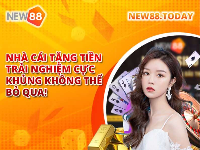 Nhà cái tặng tiền trải nghiệm