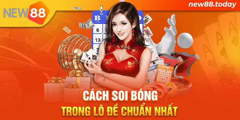 Cách soi bóng trong lô đề chuẩn nhất