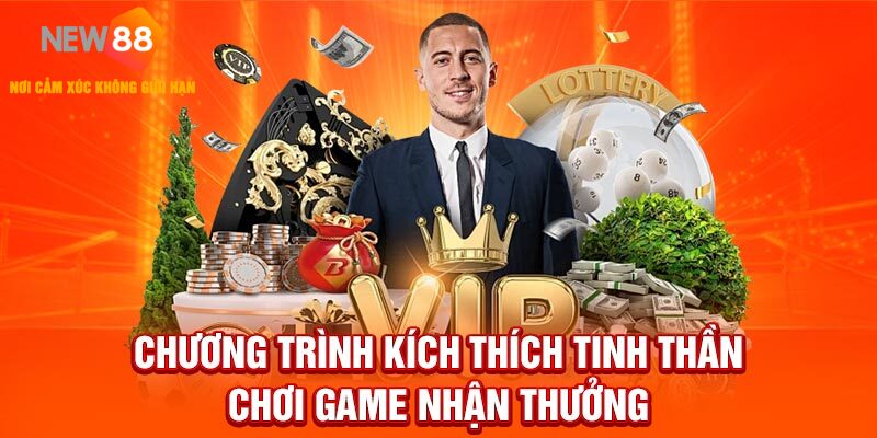 Chương trình kích thích tinh thần chơi game nhận thưởng